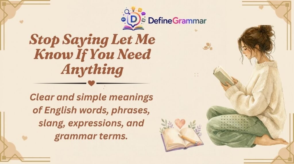 Stop Saying Let Me Know If You Need Anything
