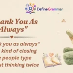 "Thank You As Always"