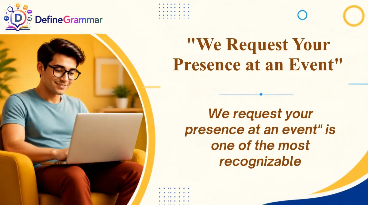 "We Request Your Presence at an Event"