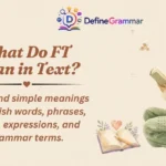 What Do FT Mean in Text?