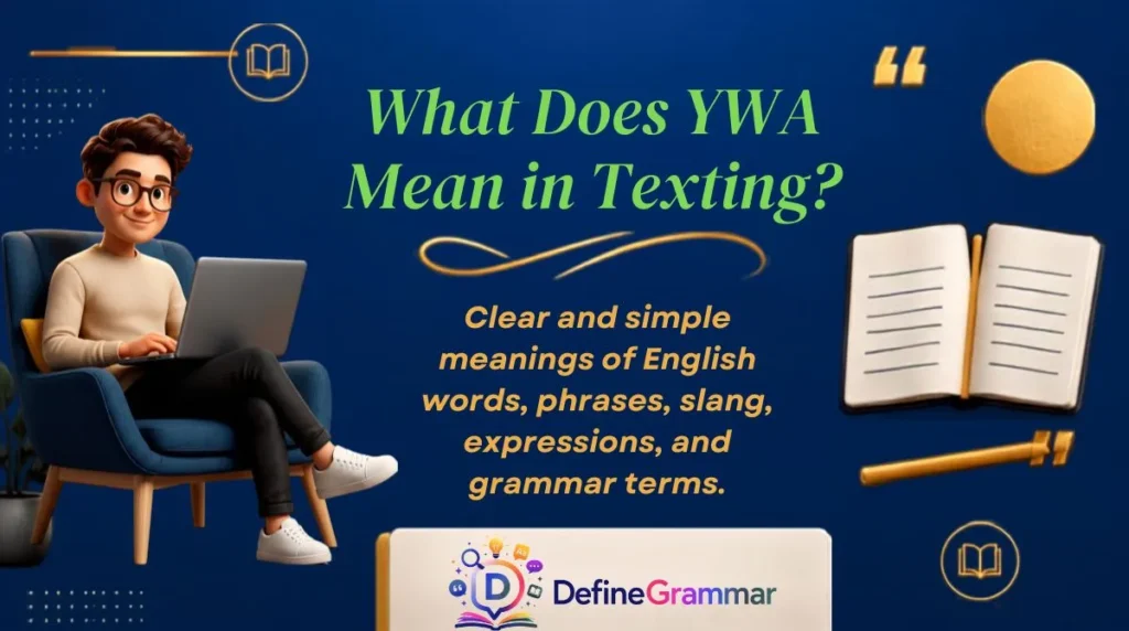 What Does YWA Mean in Texting?