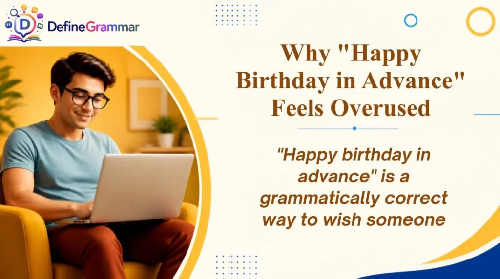Why "Happy Birthday in Advance" Feels OverusedAdvance" Feels Overusedadvance-feels-overused
